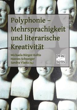 Polyphonie – Mehrsprachigkeit und literarische Kreativität von Bürger-Koftis,  Michaela, Schweiger,  Hannes, Vlasta,  Sandra