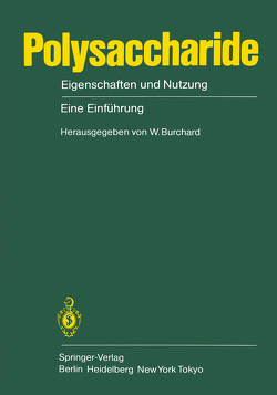 Polysaccharide von Balser,  K., Burchard,  W., de Klein,  J., Fengel,  D., Franz,  G., Jann,  K., Lieser,  G., Pfannemüller,  B., Sahm,  H., Scherz,  H., Schmidt,  M., ter Meer,  H.-U., Wegner,  G., Zugenmaier,  P.