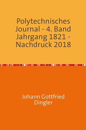 Polytechnisches Journal von Dingler,  Johann-Gottfried