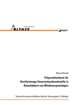 Polyurethanharze für Hochleistungs-Faserverbundstoffe in Rotorblättern von Windenergieanlagen von Kempf,  Manuel