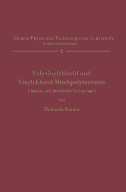 Polyvinylchlorid und Vinylchlorid-Mischpolymerisate von Kainer,  Helmuth