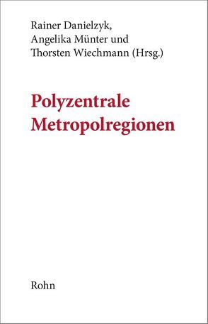 Polyzentrale Metropolregionen von Danielzyk,  Rainer, Münter,  Angelika, Wiechmann,  Thorsten