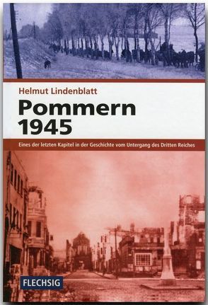 Pommern 1945 von Lindenblatt,  Helmut