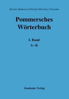 Pommersches Wörterbuch / A–K von Bader,  Ulf-Hermann, Herrmann-Winter,  Renate, Vollmer,  Matthias