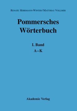 Pommersches Wörterbuch / A–K von Bader,  Ulf-Hermann, Herrmann-Winter,  Renate, Vollmer,  Matthias