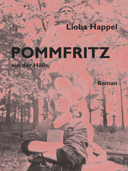 POMMFRITZ aus der Hölle von Happel,  Lioba