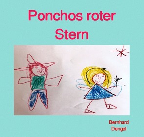 Ponchos roter Stern von Dengel,  Bernhard