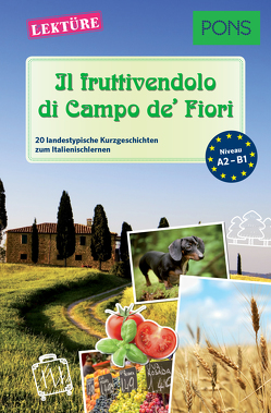 PONS Kurzgeschichten – Il fruttivendolo di Campo de‘ Fiori von Fianchino,  Giuseppe, Mencaroni,  Claudia