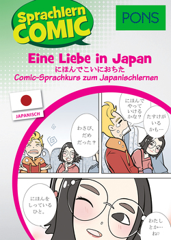 PONS Sprachlern-Comic Japanisch – Eine Liebe in Japan von Ebi,  Martina, Kato,  Yumiko, Steinmetz,  Inga