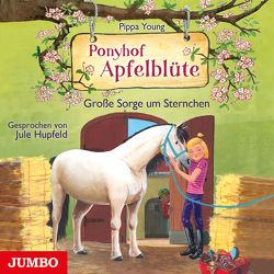 Ponyhof Apfelblüte. Große Sorge um Sternchen von Hupfeld,  Jule, Young,  Pippa