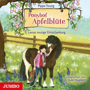 Ponyhof Apfelblüte. Lenas mutige Entscheidung von Hupfeld,  Jule, Young,  Pippa