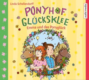 Ponyhof Glücksklee – Emma und das Ponyglück von Günther,  Elisabeth, Schellendorff,  Linda