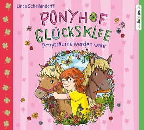 Ponyhof Glücksklee – Ponyträume werden wahr von Günther,  Elisabeth, Schellendorff,  Linda