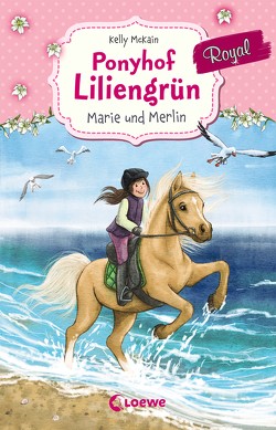 Ponyhof Liliengrün Royal (Band 1) – Marie und Merlin von Gerigk,  Julia, McKain,  Kelly, Van Aaken,  Elisa