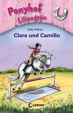 Ponyhof Liliengrün – Clara und Camillo von McKain,  Kelly, Stanley,  Mandy, Wiemken,  Simone