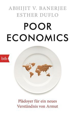 Poor Economics von Banerjee,  Abhijit V., Duflo,  Esther, Warmuth,  Susanne