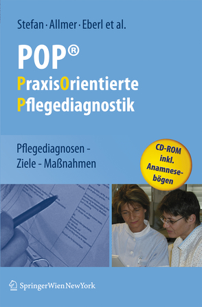 POP® – PraxisOrientierte Pflegediagnostik von Allmer,  Franz, Eberl,  Josef, Hansmann,  Renate, Jedelsky,  Elisabeth, Michalek,  Anneliese, Pandzic,  Ruza, Schalek,  Kurt, Stefan,  Harald, Tomacek,  Dagmar