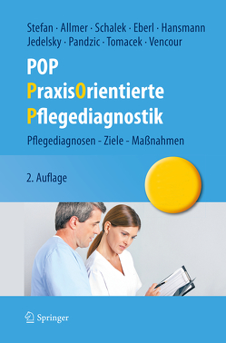 POP – PraxisOrientierte Pflegediagnostik von Allmer,  Franz, Eberl,  Josef, Hansmann,  Renate, Jedelsky,  Elisabeth, Pandzic,  Ruza, Schalek,  Kurt, Stefan,  Harald, Tomacek,  Dagmar, Vencour,  Marie Christine