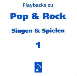 Pop & Rock – Singen & Spielen. Materialien für den Musikunterricht in den Klassen 5 bis 10 / Pop & Rock – Singen und Spielen 1 von Lugert,  Wulf Dieter, Schütz,  Volker