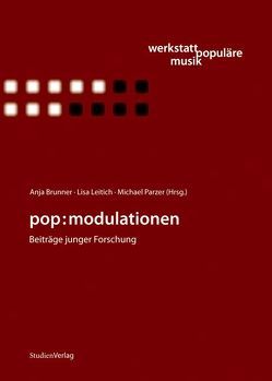 pop:modulationen von Brunner,  Anja, Leitich,  Lisa, Parzer,  Michael