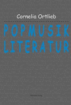 Popmusikliteratur von Ortlieb,  Cornelia