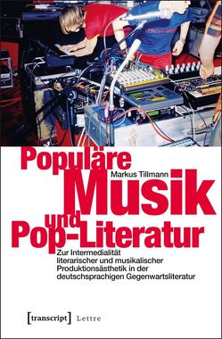 Populäre Musik und Pop-Literatur von Tillmann,  Markus