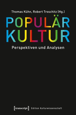 Populärkultur von Kuehn,  Thomas, Troschitz,  Robert