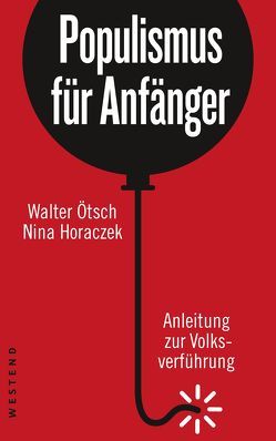 Populismus für Anfänger von Horaczek,  Nina, Ötsch,  Walter