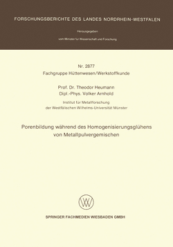 Porenbildung während des Homogenisierungsglühens von Metallpulvergemischen von Arnhold,  Volker, Heumann,  Theodor