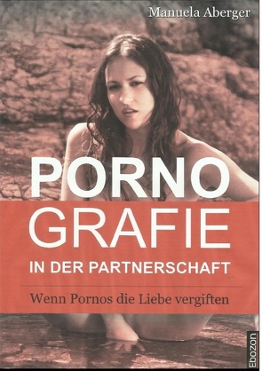 Pornografie in der Partnerschaft von Aberger,  Manuela