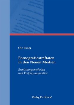 Pornografiestraftaten in den Neuen Medien von Exner,  Ole