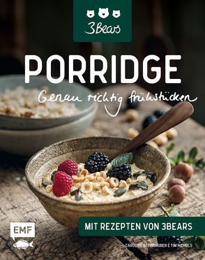 Porridge – Genau richtig frühstücken von Nichols,  Tim, Steingruber,  Caroline