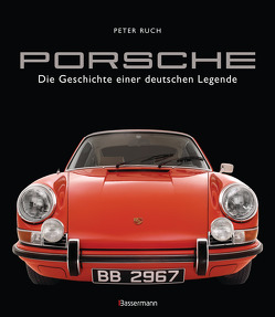 Porsche. Der Bildband mit über 150 brillanten Aufnahmen. Frühe Design-Klassiker, 911er, 356er, Carrera, Turbo, Boxter, Macan, Cayenne u.v.m. von Ruch,  Peter