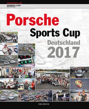 Porsche Sports Cup / Porsche Sports Cup Deutschland 2017 von Neuert,  Oliver, Upietz,  Tim