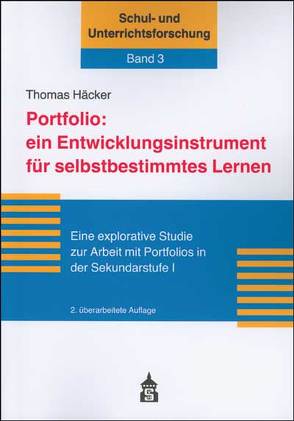 Portfolio: ein Entwicklungsinstrument für selbstbestimmtes Lernen von Häcker,  Thomas