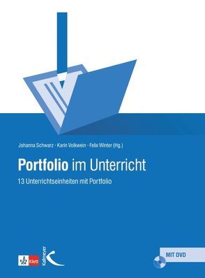 Portfolio im Unterricht von Schwarz,  Johanna, Volkwein,  Karin, Winter,  Felix