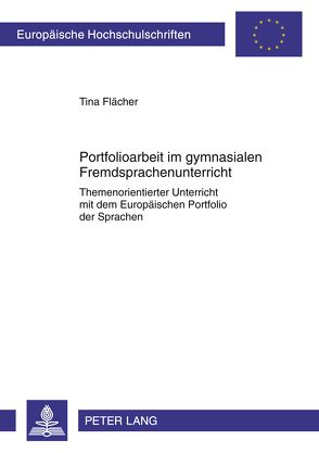 Portfolioarbeit im gymnasialen Fremdsprachenunterricht von Flächer,  Tina