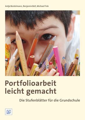 Portfolioarbeit leicht gemacht von Bell,  Benjamin, Bostelmann,  Antje, Fink,  Michael