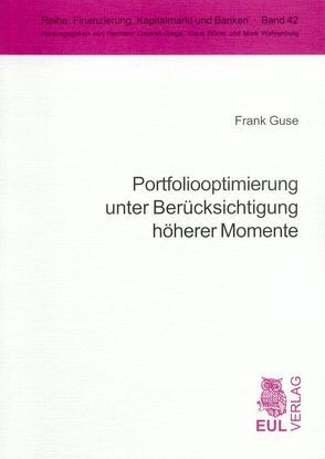 Portfoliooptimierung unter Berücksichtigung höherer Momente von Guse,  Frank