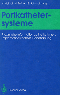 Portkathetersysteme von Haindl,  Hans, Müller,  Hermann, Schmoll,  Ekkehard