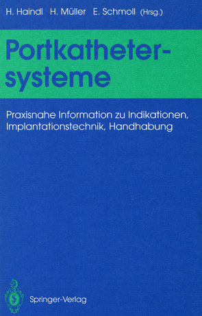 Portkathetersysteme von Haindl,  Hans, Müller,  Hermann, Schmoll,  Ekkehard