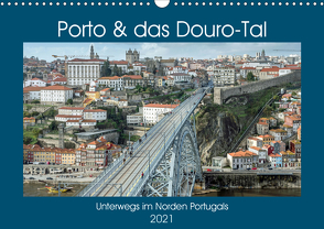 Porto & das Douro-Tal (Wandkalender 2021 DIN A3 quer) von Brehm - frankolor.de,  Frank