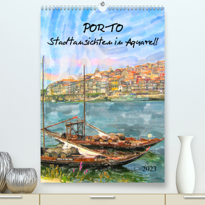 Porto – Stadtansichten in Aquarell (Premium, hochwertiger DIN A2 Wandkalender 2023, Kunstdruck in Hochglanz) von Frost,  Anja