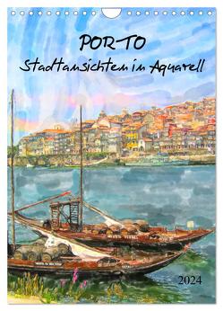 Porto – Stadtansichten in Aquarell (Wandkalender 2024 DIN A4 hoch), CALVENDO Monatskalender von Frost,  Anja