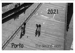 Porto – the second view (Wandkalender 2021 DIN A2 quer) von Fröse,  Peter