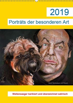 Porträts der besonderen Art – Wellensaeger karikiert und überzeichnet satirisch (Wandkalender 2019 DIN A2 hoch) von Wellensaeger,  Woldemar