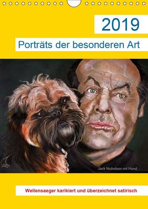 Porträts der besonderen Art – Wellensaeger karikiert und überzeichnet satirisch (Wandkalender 2019 DIN A4 hoch) von Wellensaeger,  Woldemar