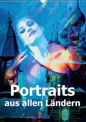 Portraits aus allen Ländern (Wandkalender 2018 DIN A3 hoch) von Brunner-Klaus,  Liselotte