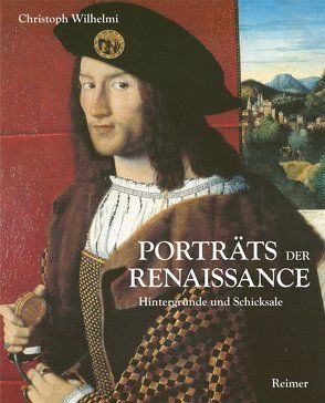 Porträts der Renaissance von Wilhelmi,  Christoph