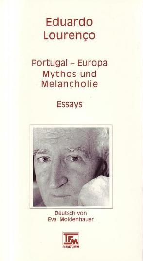 Portugal – Europa: Mythos und Melancholie von Brunn,  Albert von, Lourenço,  Eduardo, Moldenhauer,  Eva